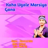 About Kaha Ugale Marsiya Gana Song